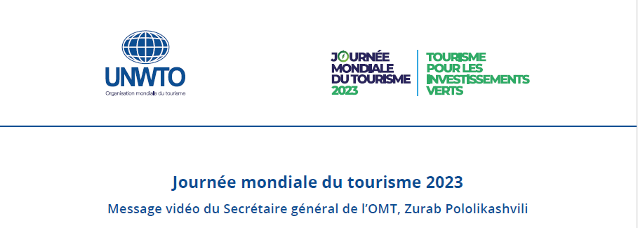 Journée Mondiale du Tourisme, le 27 septembre 2023, sous le slogan : Tourisme et investissements verts